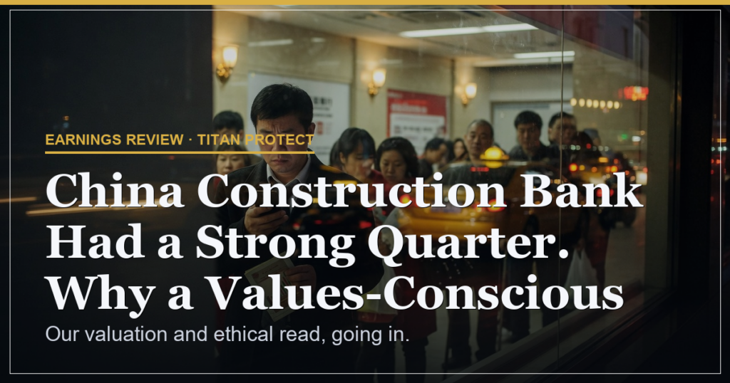 China Construction Bank Had a Strong Quarter. Why a Values-Conscious Book Still Steps Aside.