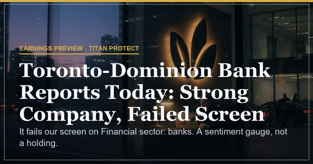 Toronto-Dominion Bank Reports Today: Strong Company, Failed Screen