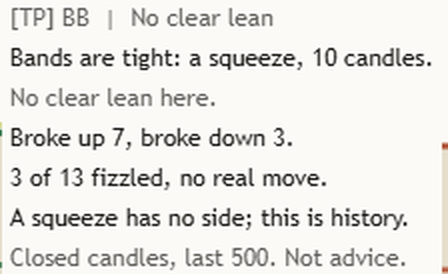 Close-up of the Mentor panel on a light BTCUSD daily chart during a squeeze: Bands are tight: a squeeze, 10 candles. No clear lean here. Broke up 7, broke down 3. 3 of 13 fizzled, no real move.