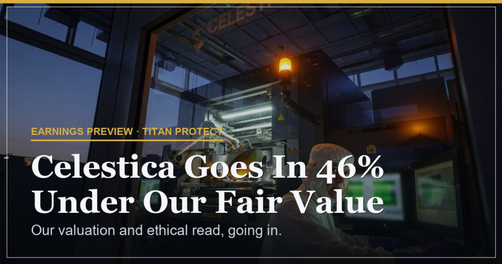 Celestica Goes In 46% Under Our Fair Value