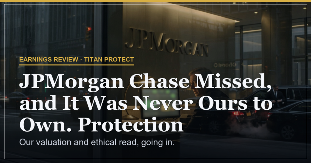 JPMorgan Chase Missed, and It Was Never Ours to Own. Protection Before Participation.