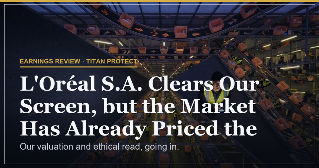 L’Oréal S.A. Clears Our Screen, but the Market Has Already Priced the Good News.