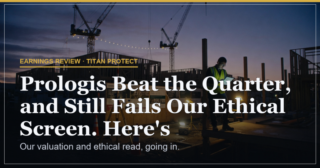 Prologis Beat the Quarter, and Still Fails Our Ethical Screen. Here’s Why We Pass.